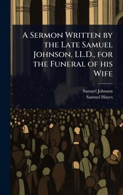 Cover A Sermon Written by the Late Samuel Johnson, LL.D., for the Funeral of his Wife