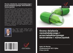 Cover Ocena dzia¿ania nematobójczego i przeciwbakteryjnego ekstraktów i nanocz¿stek