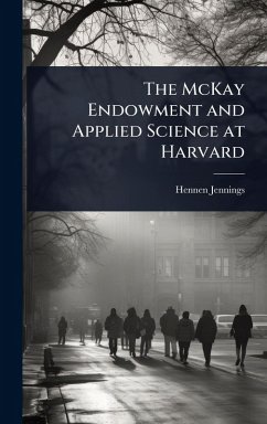 Cover The McKay Endowment and Applied Science at Harvard