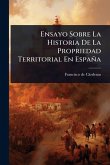 Ensayo Sobre La Historia De La Propriedad Territorial En España Ensayo Sobre La Historia De La Propriedad Territorial En España