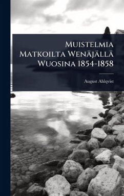 Cover Muistelmia Matkoilta Wenäjällä Wuosina 1854-1858