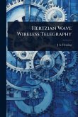 Hertzian Wave Wireless Telegraphy Hertzian Wave Wireless Telegraphy