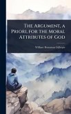 The Argument, a Priori, for the Moral Attributes of God