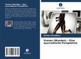 Vranas (Wunden) - Eine ayurvedische Perspektive Vranas (Wunden) - Eine ayurvedische Perspektive