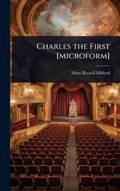 Charles the First [microform] - Mitford, Mary Russell