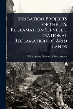 Cover Irrigation Projects of the U.S. Reclamation Service ... National Reclamation of Arid Lands