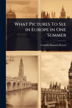 What Pictures To See in Europe in One Summer - Bryant, Lorinda Munson