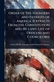 Order of the Founders and Patriots of America. [Extracts From the Constitution and By-laws, List of Officers and Councilors]