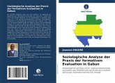Soziologische Analyse der Praxis der formativen Evaluation in Gabun Soziologische Analyse der Praxis der formativen Evaluation in Gabun