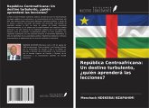 República Centroafricana: Un destino turbulento, ¿quién aprenderá las lecciones?
