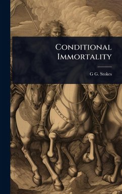 Conditional Immortality - Stokes, G G
