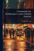Commercial Supremacy, and Other Papers