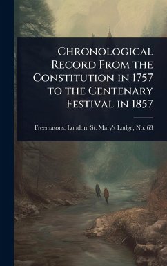 Cover Chronological Record From the Constitution in 1757 to the Centenary Festival in 1857