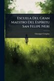 Escuela Del Gran Maestro Del EspÃ-ritu San Felipe Neri Escuela Del Gran Maestro Del EspÃ-ritu San Felipe Neri