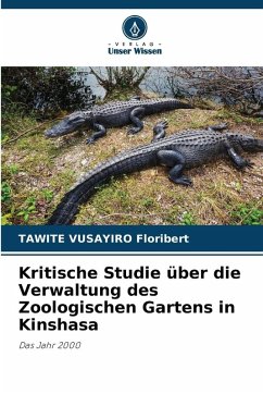 Kritische Studie über die Verwaltung des Zoologischen Gartens in Kinshasa - Floribert, TAWITE VUSAYIRO