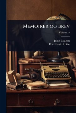 Memoirer og brev - Clausen, Julius; Rist, Peter Frederik