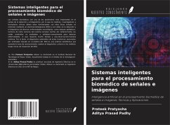 Sistemas inteligentes para el procesamiento biomédico de señales e imágenes - Pratyasha, Prateek; Padhy, Aditya Prasad Sistemas inteligentes para el procesamiento biomédico de señales e imágenes - Pratyasha, Prateek; Padhy, Aditya Prasad