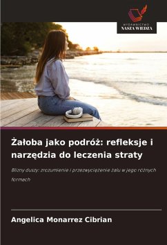 ¿a¿oba jako podró¿: refleksje i narz¿dzia do leczenia straty - CIBRIAN, ANGELICA MONARREZ