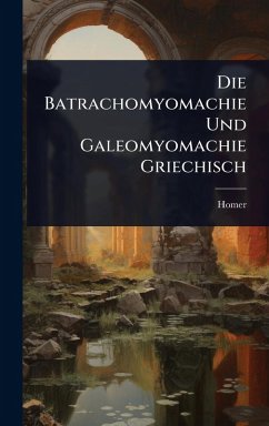 Cover Die Batrachomyomachie Und Galeomyomachie Griechisch