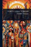 Forty-four Turkish Fairy Tales