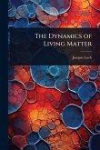 The Dynamics of Living Matter