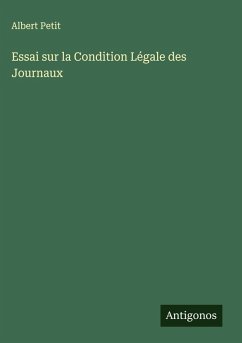 Essai sur la Condition Légale des Journaux - Petit, Albert