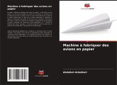 Machine à fabriquer des avions en papier