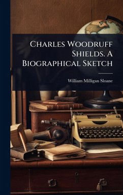 Cover Charles Woodruff Shields. A Biographical Sketch