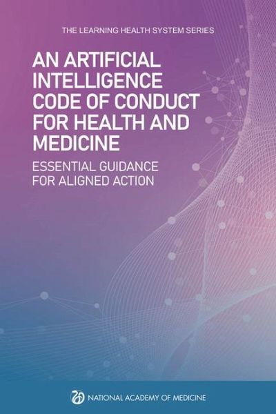 An Artificial Intelligence Code of Conduct for Health and Medicine An Artificial Intelligence Code of Conduct for Health and Medicine