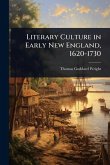 Literary Culture in Early New England, 1620-1730 Literary Culture in Early New England, 1620-1730