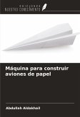 Máquina para construir aviones de papel Máquina para construir aviones de papel