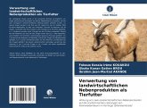 Verwertung von landwirtschaftlichen Nebenprodukten als Tierfutter