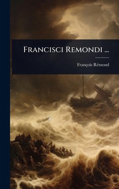 Francisci Remondi ... - Rã(c)Mond, François