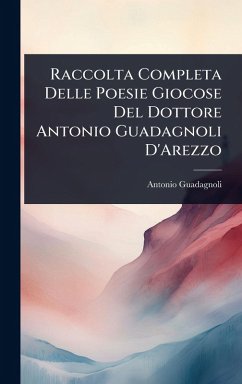 Cover Raccolta Completa Delle Poesie Giocose Del Dottore Antonio Guadagnoli D'Arezzo
