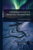 UndersÃ, gelser Til Nordisk Oldhistorie