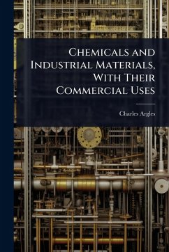Cover Chemicals and Industrial Materials, With Their Commercial Uses