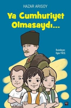 Cover Ya Cumhuriyet Olmasaydi... Ciltli