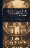 I Critici Italiani E La Metrica Delle Odi Barbare I Critici Italiani E La Metrica Delle Odi Barbare