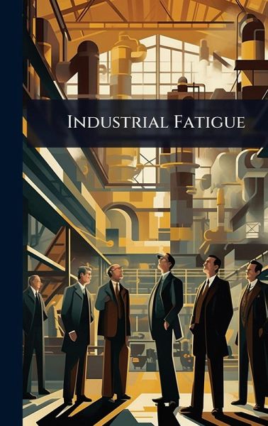 Industrial Fatigue Industrial Fatigue