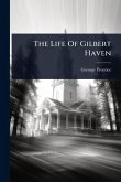 The Life Of Gilbert Haven