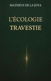 L'écologie travestie L'écologie travestie