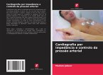 Cardiografia por impedância e controlo da pressão arterial Cardiografia por impedância e controlo da pressão arterial