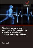 System wczesnego ostrzegania oparty na stanie zdrowia do zarz¿dzania ryzykiem