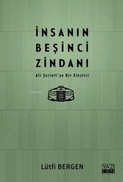 Cover Insanin Besinci Zindani - Ali Seriatiye Bir Elestiri