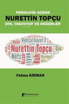 Psikolojik Acidan Nurettin Topcu Din Tasavvuf ve Degerler - Kirman, Fatma