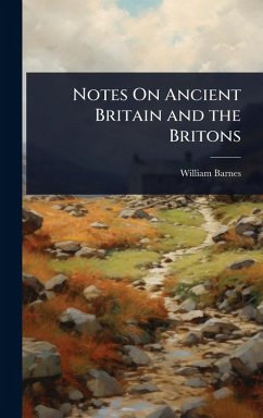 Cover Notes On Ancient Britain and the Britons