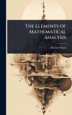 The Elements of Mathematical Analysis