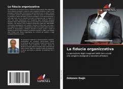 La fiducia organizzativa - Dagli, Gökmen La fiducia organizzativa - Dagli, Gökmen