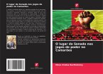 O lugar do Senado nos jogos de poder no Camarões