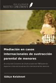 Mediación en casos internacionales de sustracción parental de menores Mediación en casos internacionales de sustracción parental de menores